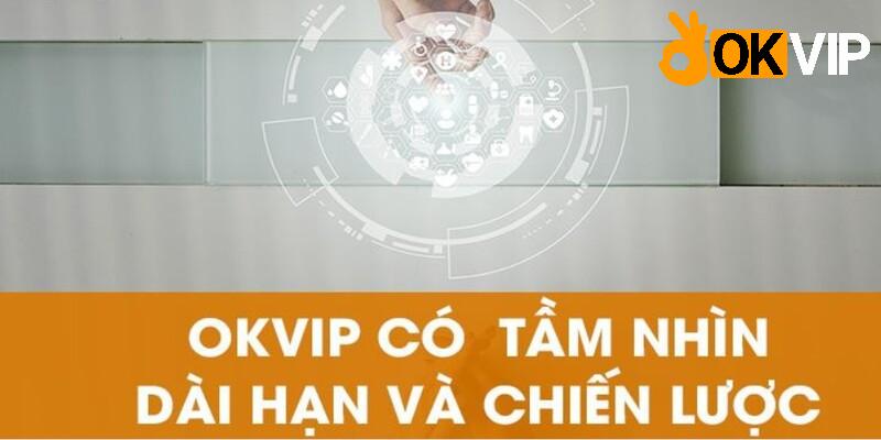 Điểm mạnh của tập đoàn giải trí OKVIP