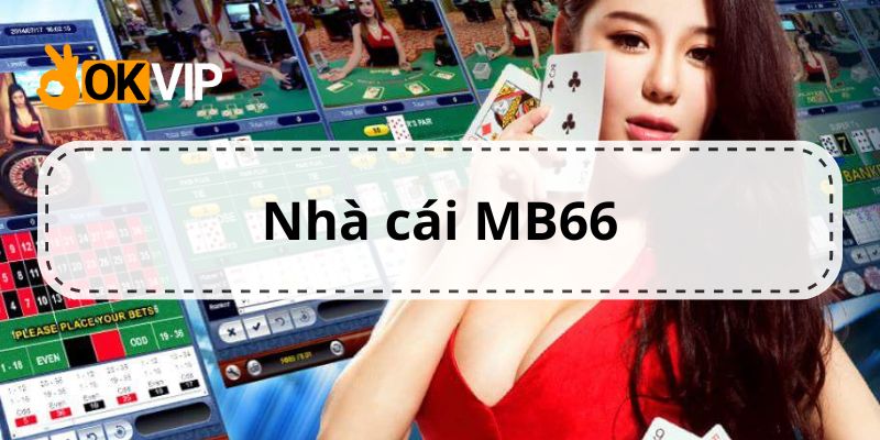 Một vài nội dung sơ lược nhìn chung về nhà cái