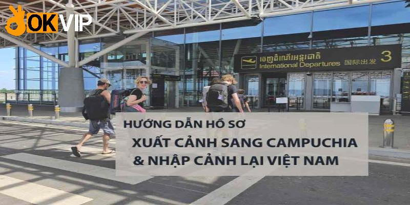 thu-tuc-nhap-canh-campuchia