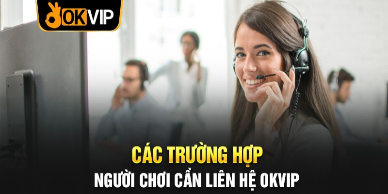 Những trường hợp bạn có thể liên hệ tới tập đoàn