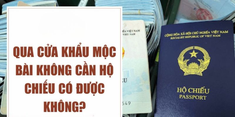 Qua cửa khẩu Mộc Bài không cần hộ chiếu thuận lợi không